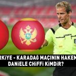 Türkiye Karadağ maçının hakemi Daniele Chiffi kimdir, nereden geliyor? Türkiye-Karadağ UEFA Uluslar Ligi maçını Daniele Chiffi yönetecek